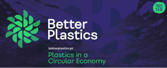 Sessão Pública de Apresentação do Projecto Mobilizador de I&DT “Better Plastics: Plastics in a Circular Economy"